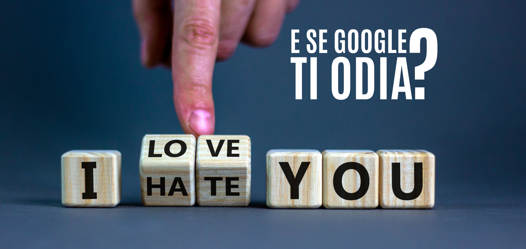 google ti odia