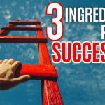 I 3 ingredienti per raggiungere il successo!