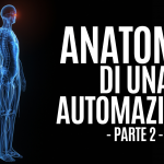 Anatomia di un'automazione - parte 2