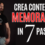 04 – Lunedì 10 aprile – Come creare contenuti Memorabili in 7 passi